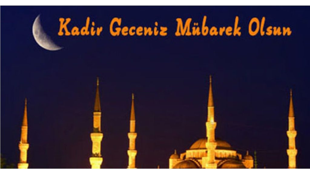 KADİR GECENİZ MÜBAREK OLSUN.