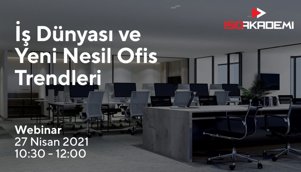 İş Dünyası ve Yeni Nesil Ofis Trendleri Webinarı