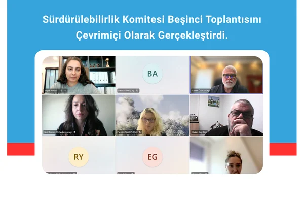 Sürdürülebilirlik Komitesi Beşinci Toplantısını Çevrimiçi Olarak Gerçekleştirdi.