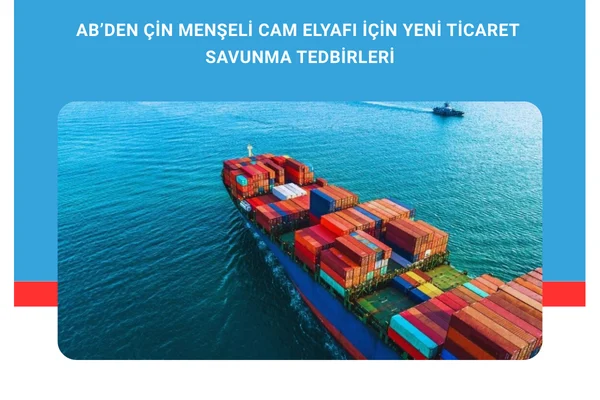 AB’den Çin menşeli cam elyafı için yeni ticaret savunma tedbirleri