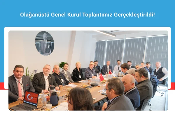 Olağanüstü Genel Kurul Toplantımız Gerçekleştirildi!