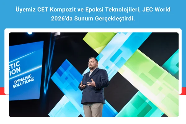 Üyemiz CET Kompozit ve Epoksi Teknolojileri, JEC World 2026’da Sunum Gerçekleştirdi.