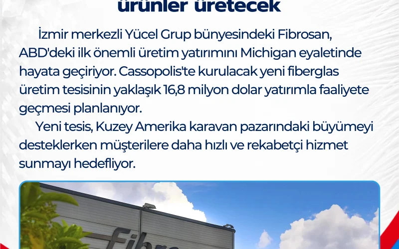 Fibrosan, Kuzey Amerika’da kuracağı fabrikada Amerikalı karavancılar için ürünler üretecek