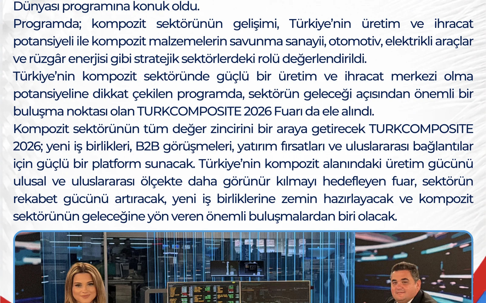 Yönetim Kurulu Başkanımız Kemal Darcan, Bloomberg HT’de yayınlanan İş Dünyası programına konuk oldu.
